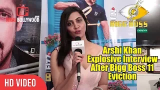 Arshi Khan Explosive Interview After Bigg Boss 11 Eviction EXCLUSIVE | Hina Khan | Shilpa Shinde