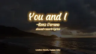 You and I  Renz Verano slowed+reverb+lyrics