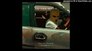 MDA kaliboy - ft Thakid - to the moon