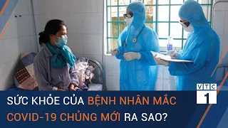 Tin nóng Covid-19: Cập nhật sức khỏe bệnh nhân mắc biến chủng mới SARS-CoV-2 | VTC1