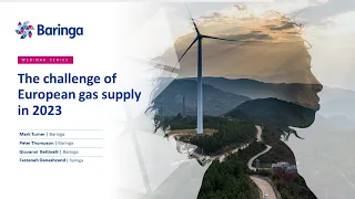 Baringa Webinar: The challenge of European gas supply security in 2023