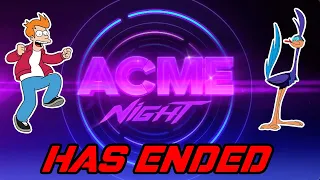 ACME Night Movie Block has Ended