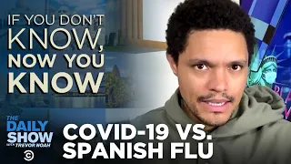 COVID-19 vs. Spanish Flu - If You Don't Know, Now You Know I The Daily Social Distancing Show