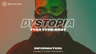 [Free For Profit] Tyga Type Beat "Dystopia"