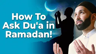 How To Ask Du'a in Ramadan | Dr. Omar Suleiman