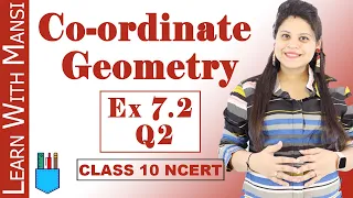 Class 10 Maths | Chapter 7 | Exercise 7.2 Q2 | Co-ordinate Geometry | NCERT