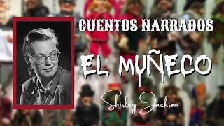 EL MUÑECO de Shirley Jackson |Audiolibros y cuentos dramatizados