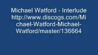 Michael Watford - Interlude