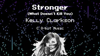 Stronger (What Doesn't Kill You) - Kelly Clarkson (C 8-bit Music)