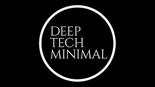 Deep, Tech, Minimal Mix #9  // 4 hours // Deep-Tech-House // Techno // Melodic Techno // Minimal