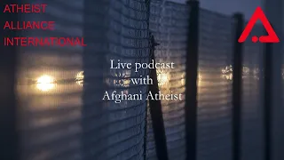 AAI Podcast with Afghani Atheist