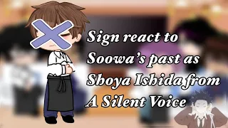 Sign react to Soowa’s past as Shoya Ishida from A Silent Voice | 1/2 | amane ♡