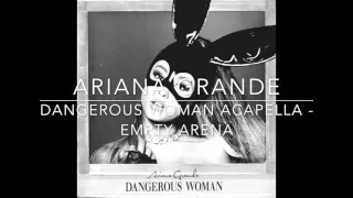 Dangerous Woman apace - Ariana Grande / empty arena version