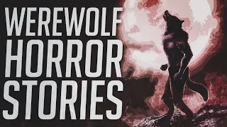 6 Scary Werewolf Encounter Horror Stories