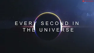 What Happens Every Second in the Universe?