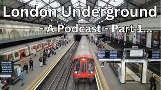 #8 - The London Underground Podcast Part 1, The History - London Visited Podcast