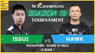 WC3 - W3Champions S10 - LB Round 1: [NE] 15sui vs. HawK [HU]