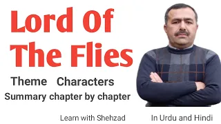 Lesson no 03 | LORD OF THE FLIES  | Theme, Character and Summary chapter by chapter | In UrduHindi