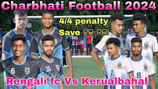 4Quater final Penalty KICK (RENGALI FC VS KERUALBAHAL) CHARBHATI FOOTBALL TOURNAMENT 2024