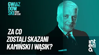 Za co zostali skazani Kamiński i Wąsik? | Gwiazdowski mówi Interii