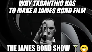 TARANTINO SHOULD MAKE A BOND FILM