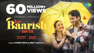 Iss Baarish Mein | Jasmin Bhasin | Shaheer Sheikh | Official Video| Neeti Mohan |Yasser Desai|Aditya