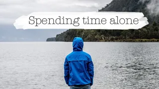 5 BENEFITS OF SPENDING TIME ALONE