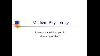 Pulmonary physiology part 3 clinical applications video