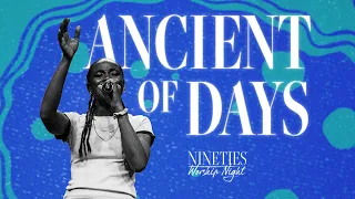 Nineties Worship Night - Ancient Of Days (Official Live Video)