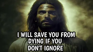 💞💌 God Says, I Promise, I will save you from dying if you don't ignore 💯🦋💞 | God Message Today