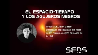 "El espacio-tiempo y los Agujeros Negros"- Gaston Giribet