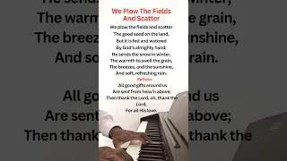 We Plow The Fields [hymn] - piano instrumental with lyrics