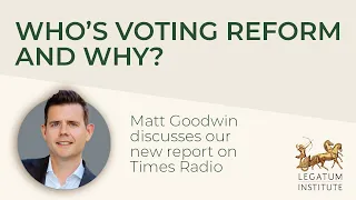 Who’s voting Reform and why? Matt Goodwin discusses our new report