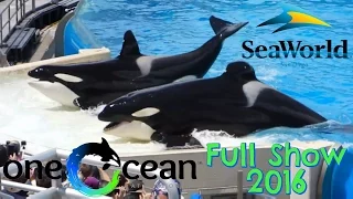 One Ocean Full Show At SeaWorld San Diego California - Shamu Stadium Killer Whale Show 2016