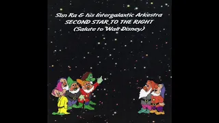 SECOND STAR TO THE RIGHT (Salute to Walt Disney) - SUN RA & HIS INTERGALAXTIC ARKESTRA [FULL ALBUM]