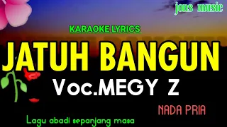 JATUH BANGUN || MEGY Z || KARAOKE NADA PRIA