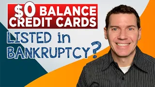 Do I have to list a zero ($0) balance credit card in a bankruptcy filing?