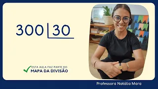 300÷30 | 300/30 | 300 dividido por 30| Como dividir 300 por 30? | Como ensinar divisão em casa?