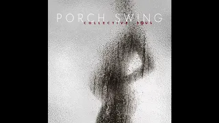 Collective Soul - Porch Swing (Audio)