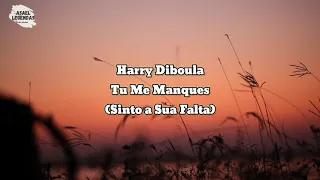 Harry Diboula-Tu me manques(LetraLegendado)Pt