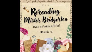 What a Barb! Episode 38 – Rereading Mister Bridgerton: What a Puddle of Mud [Prologue – Chapter 5]