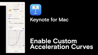 Keynote for Mac - Enable Custom Animation Curves