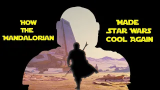 How The Mandalorian Made Star Wars Cool Again