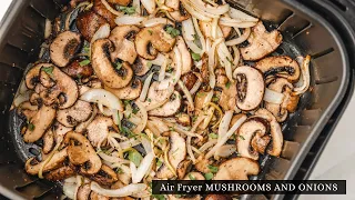 Air Fryer Mushrooms And Onions