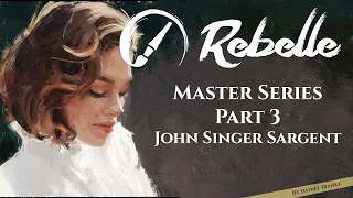 Rebelle Master Series: Paint Like John Singer Sargent - Part 3