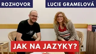 Jak na jazyky? Rozhovor s Lucií Gramelovou