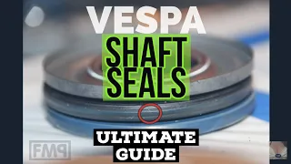 THE ultimate vespa SHAFT SEAL  GUIDE / FMPguides - Solid PASSion /
