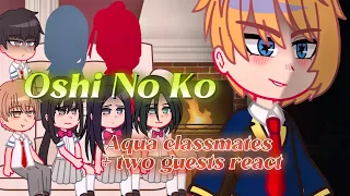 Oshi No Ko || Aqua’s classmates/fangirls react + 2 guests (manga spoilers)