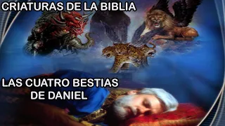 La VISIÓN de las 4 BESTIAS de DANIEL y los MONSTRUOS de la BIBLIA