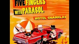 Five Fingers With Parasol - Not Enough Beer